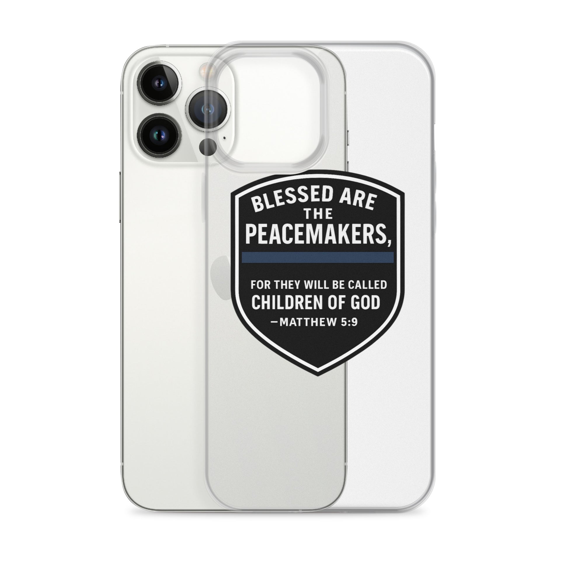 Blessed Are the Peacemakers Clear Case for iPhone® – Christian Faith & Law Enforcement Phone Cover-Revival Unleashed