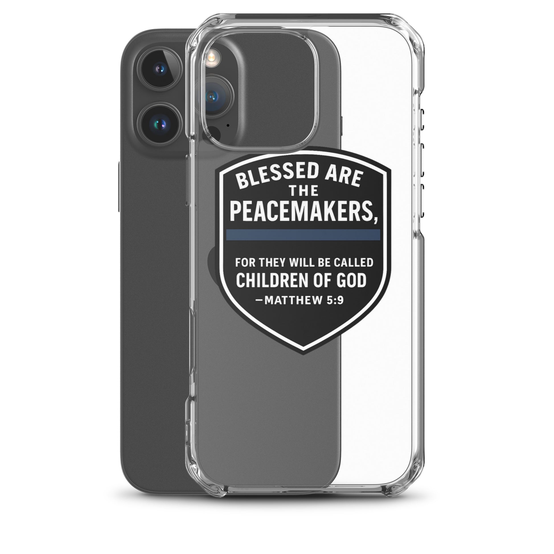 Blessed Are the Peacemakers Clear Case for iPhone® – Christian Faith & Law Enforcement Phone Cover-Revival Unleashed