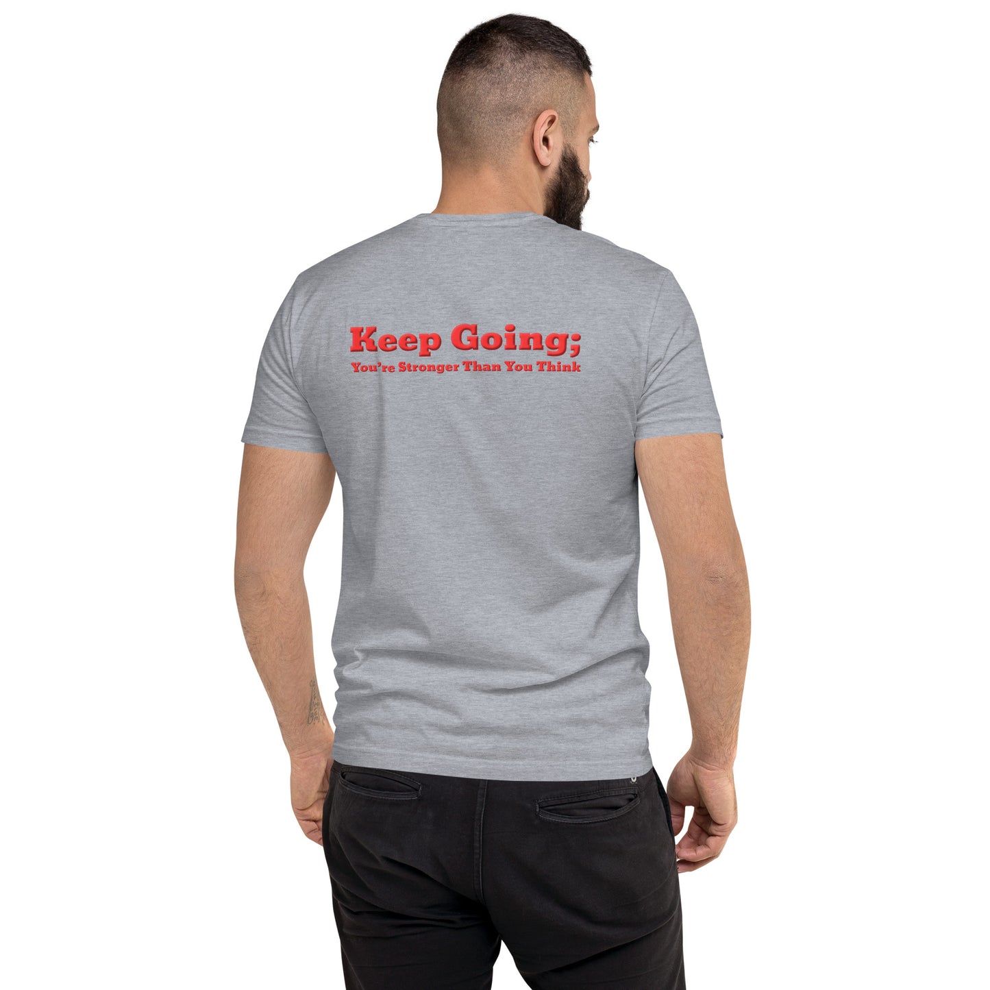 Keep Going, You're Stronger Than You Think Short Sleeve Fitted T-shirt-Revival Unleashed