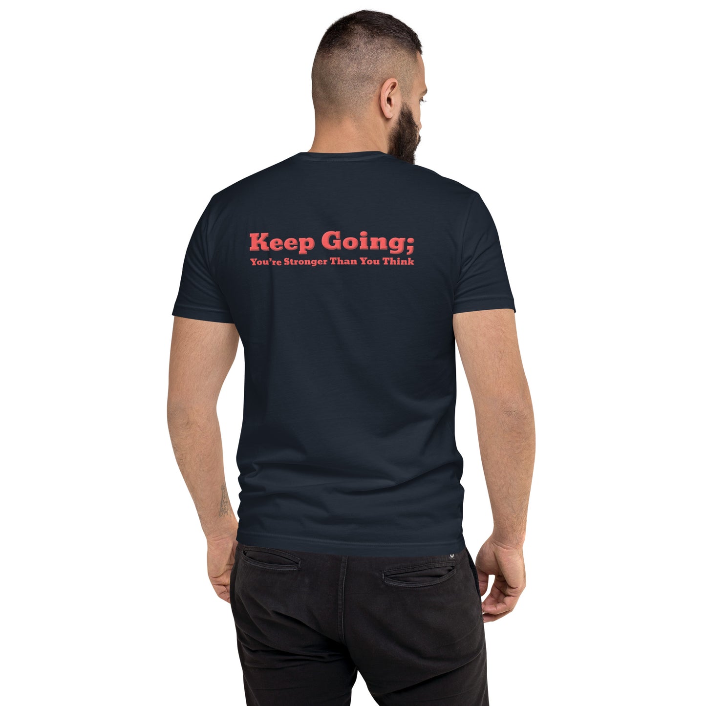 Keep Going, You're Stronger Than You Think Short Sleeve Fitted T-shirt-Revival Unleashed