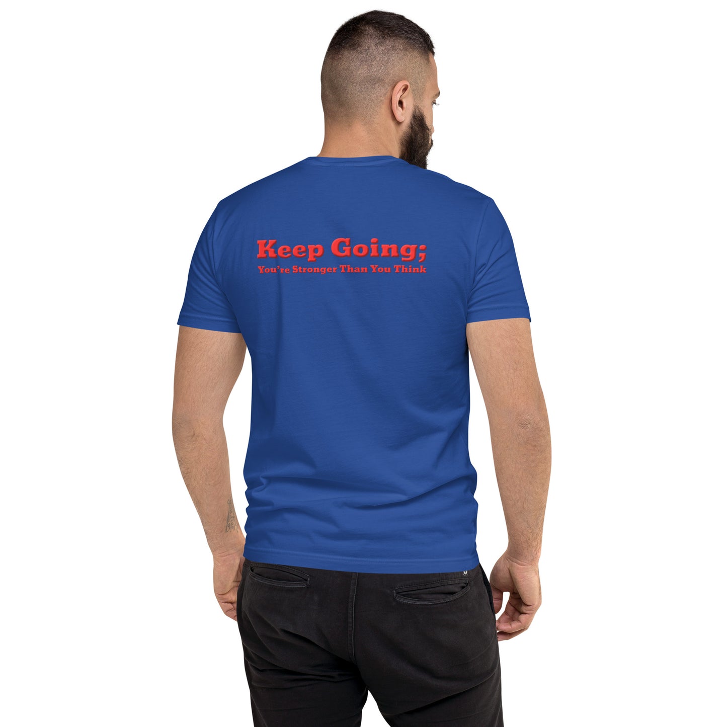 Keep Going, You're Stronger Than You Think Short Sleeve Fitted T-shirt-Revival Unleashed