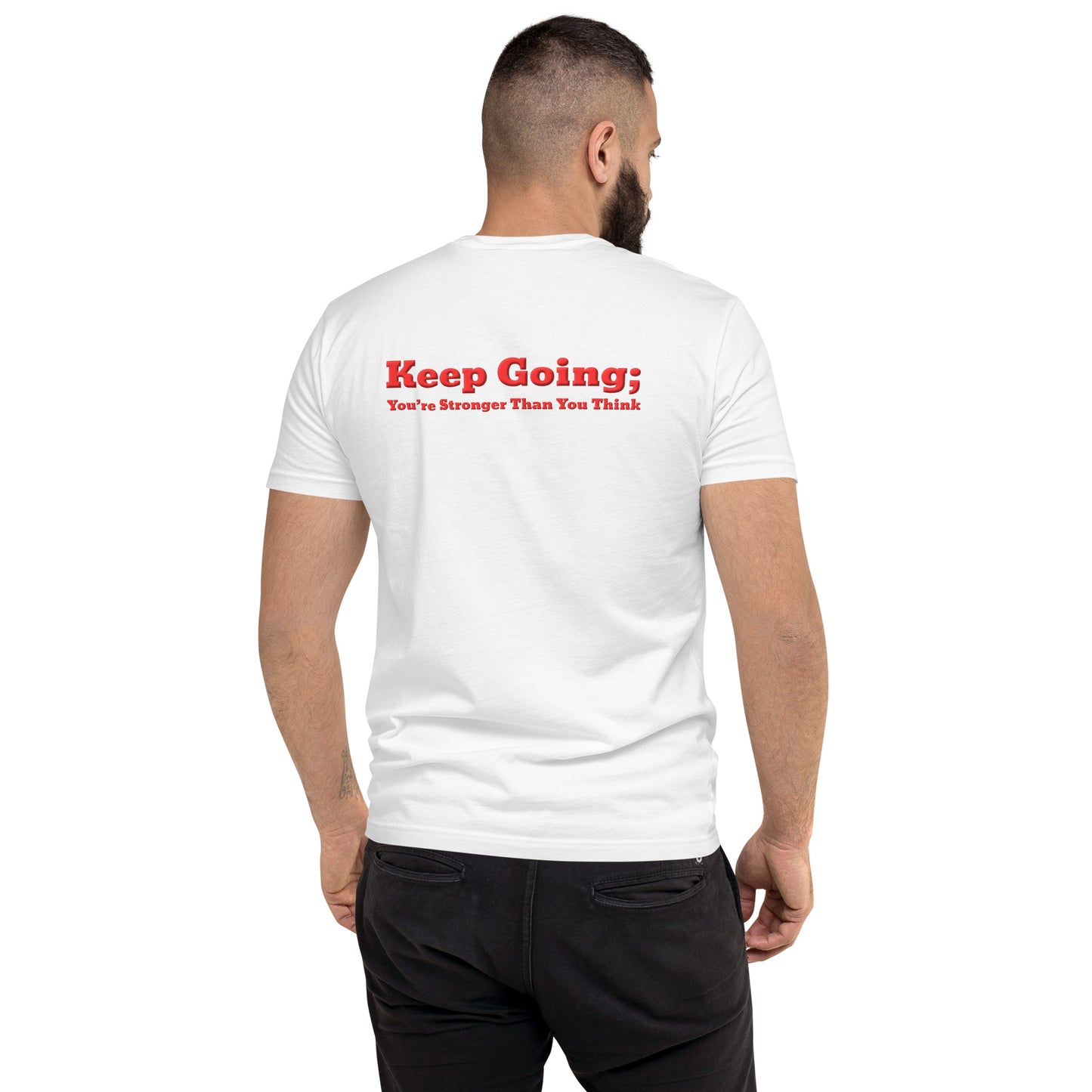 Keep Going, You're Stronger Than You Think Short Sleeve Fitted T-shirt-Revival Unleashed