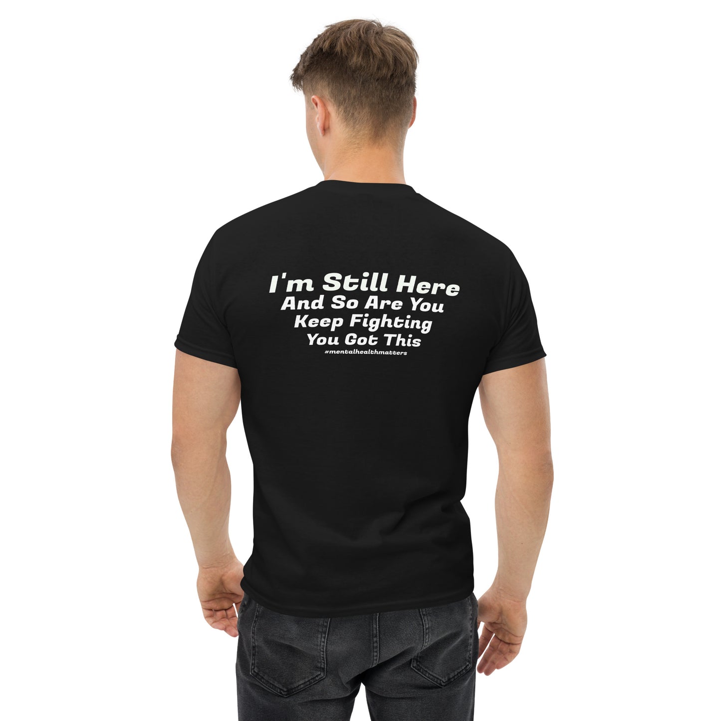 I’m Still Here Classic T-Shirt – Mental Health Awareness Apparel | Revival Unleashed-Revival Unleashed