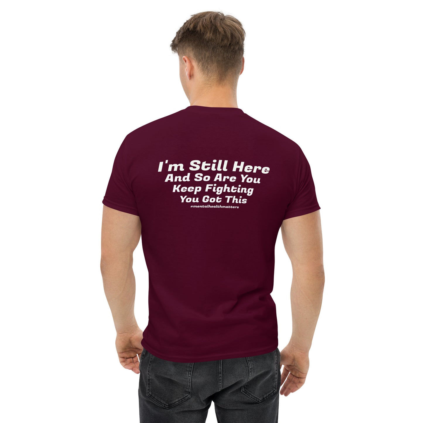 I’m Still Here Classic T-Shirt – Mental Health Awareness Apparel | Revival Unleashed-Revival Unleashed