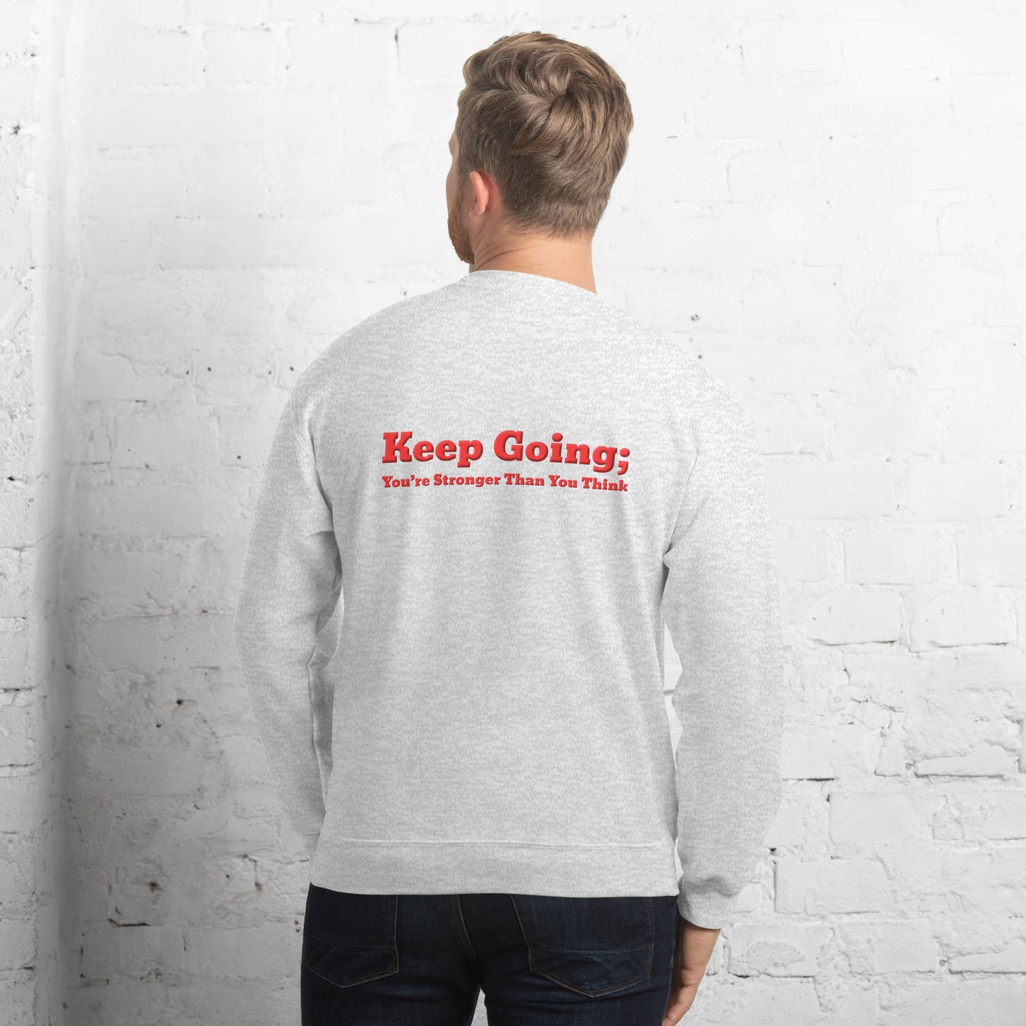 Keep Going, You're Stronger Than You Think Unisex Sweatshirt-Revival Unleashed