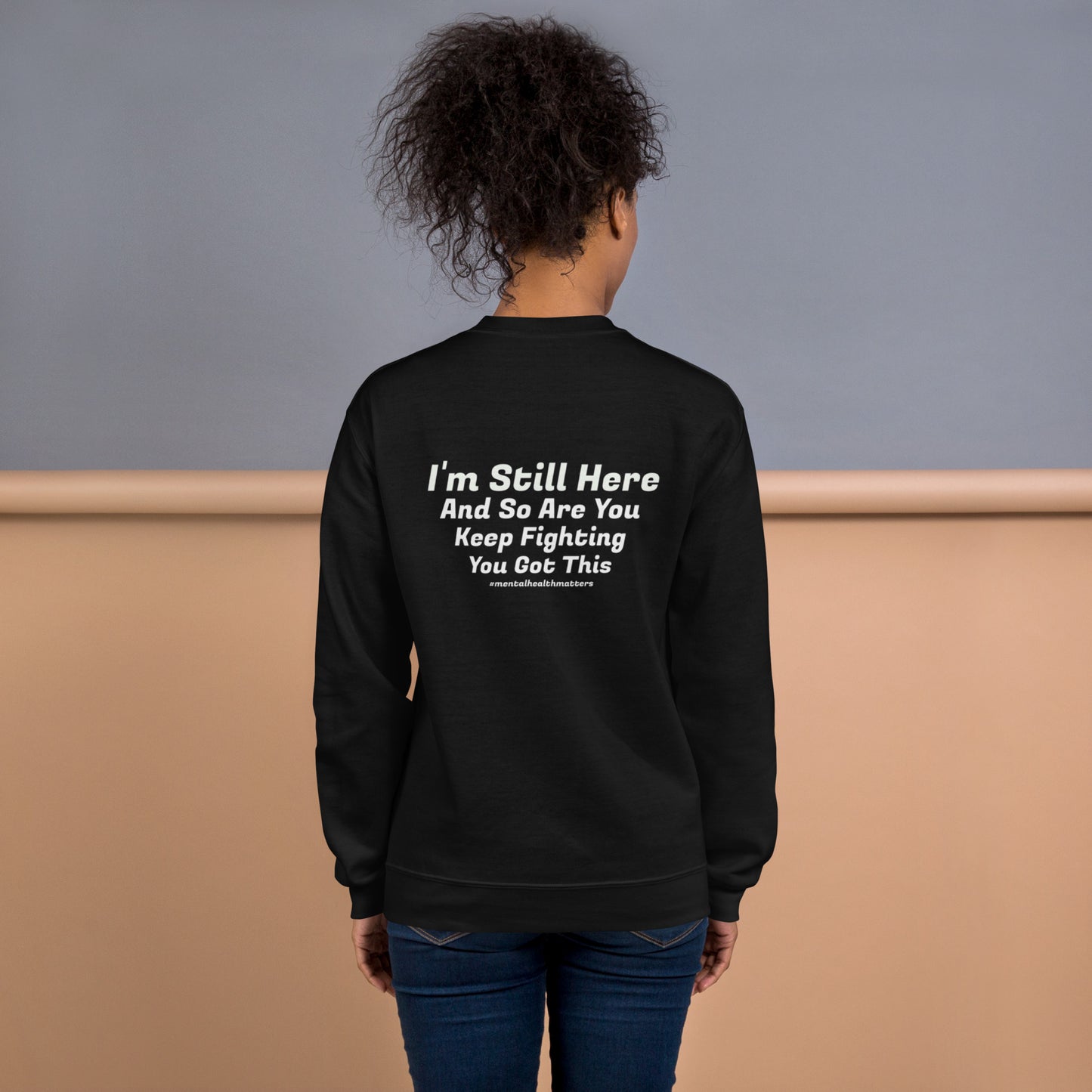 I’m Still Here Sweatshirt – Mental Health Awareness Apparel | Revival Unleashed-Revival Unleashed