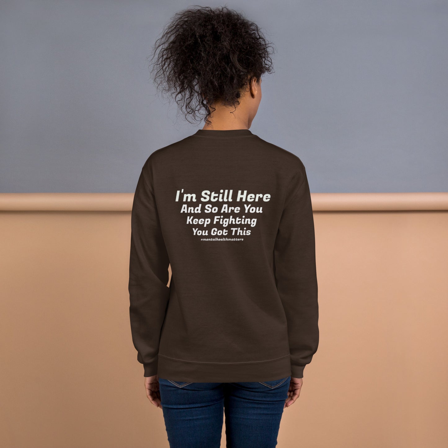 I’m Still Here Sweatshirt – Mental Health Awareness Apparel | Revival Unleashed-Revival Unleashed