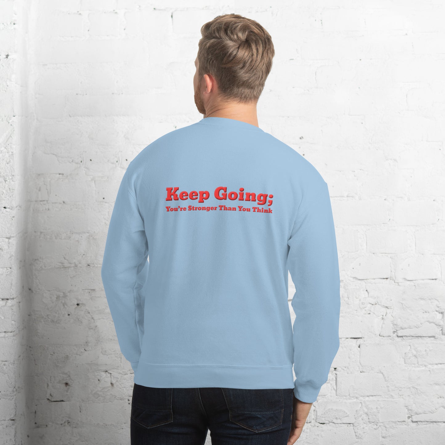 Keep Going, You're Stronger Than You Think Unisex Sweatshirt-Revival Unleashed