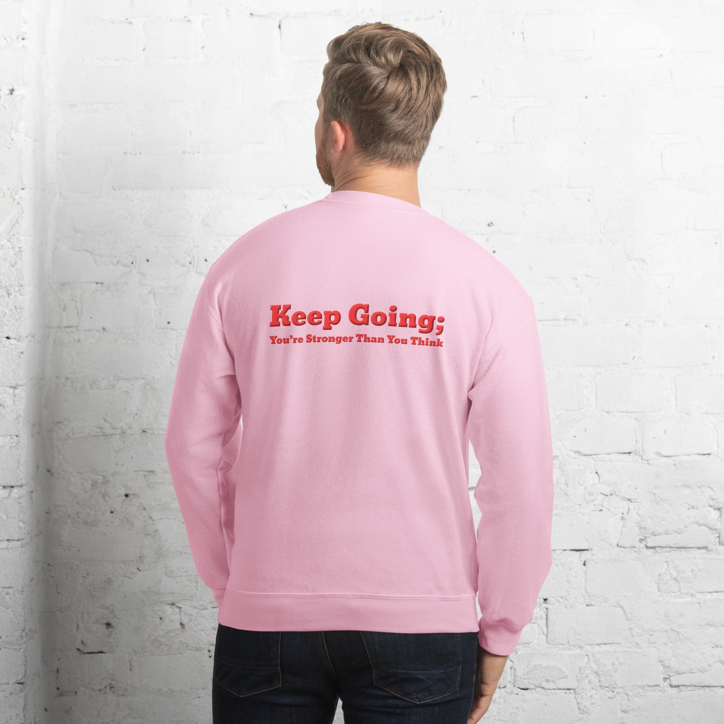 Keep Going, You're Stronger Than You Think Unisex Sweatshirt-Revival Unleashed