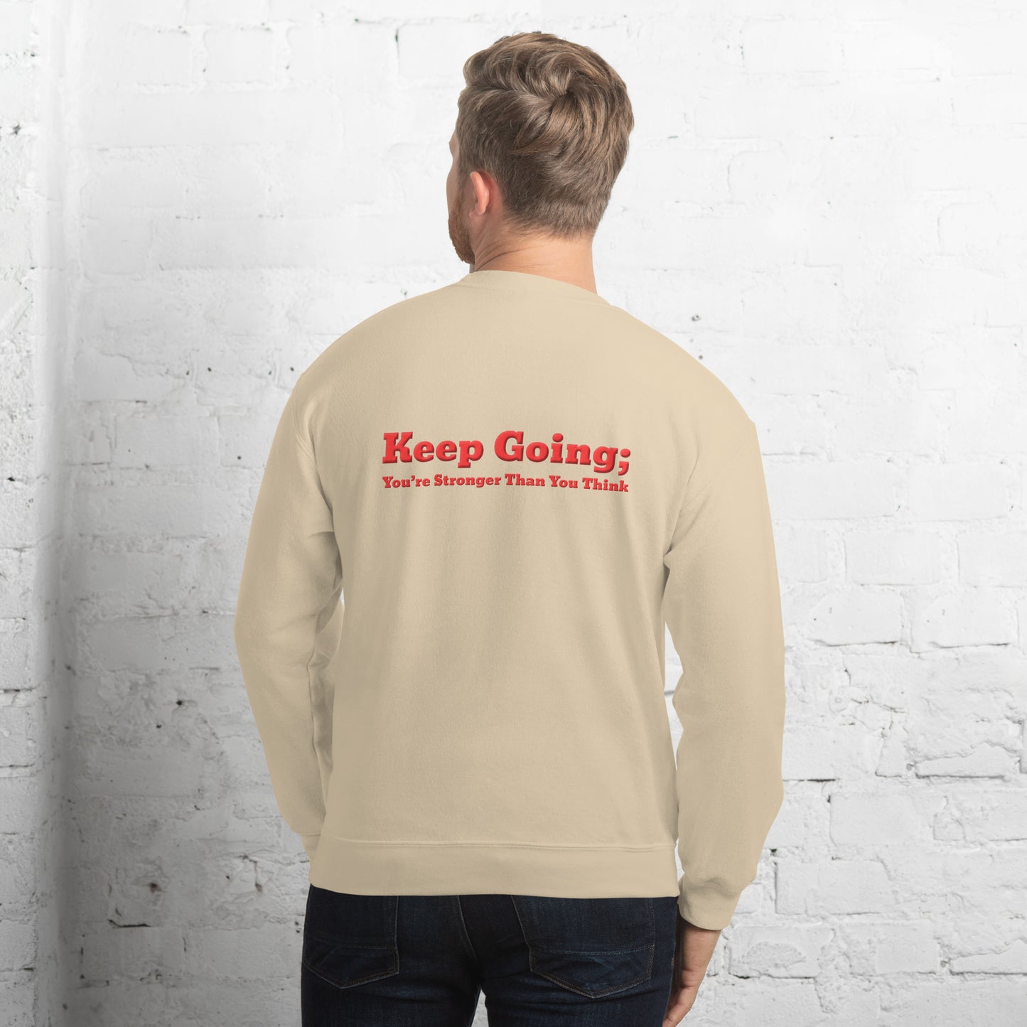 Keep Going, You're Stronger Than You Think Unisex Sweatshirt-Revival Unleashed