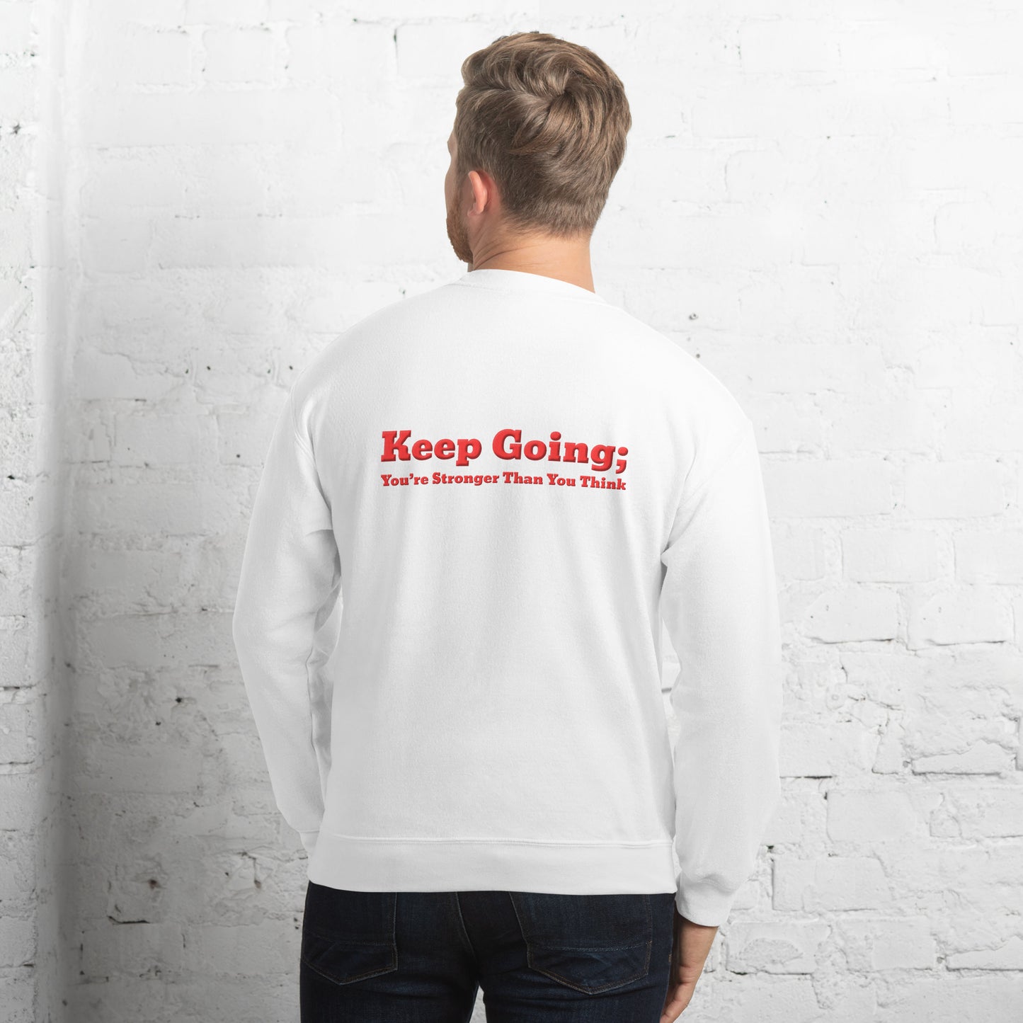 Keep Going, You're Stronger Than You Think Unisex Sweatshirt-Revival Unleashed