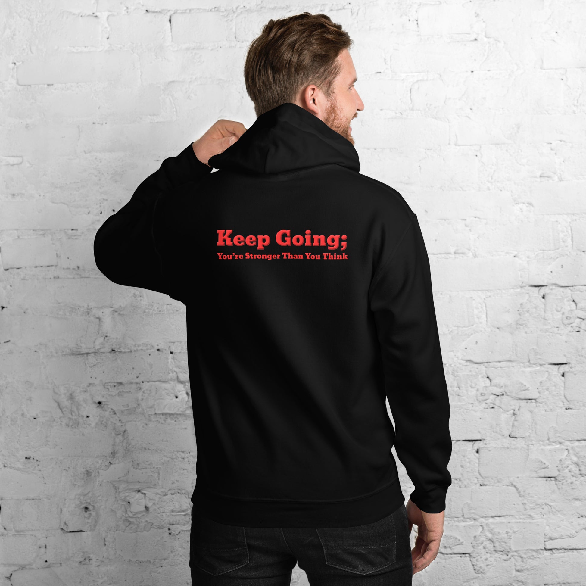Keep Going, You're Stronger Than You Think Unisex Hoodie-Revival Unleashed