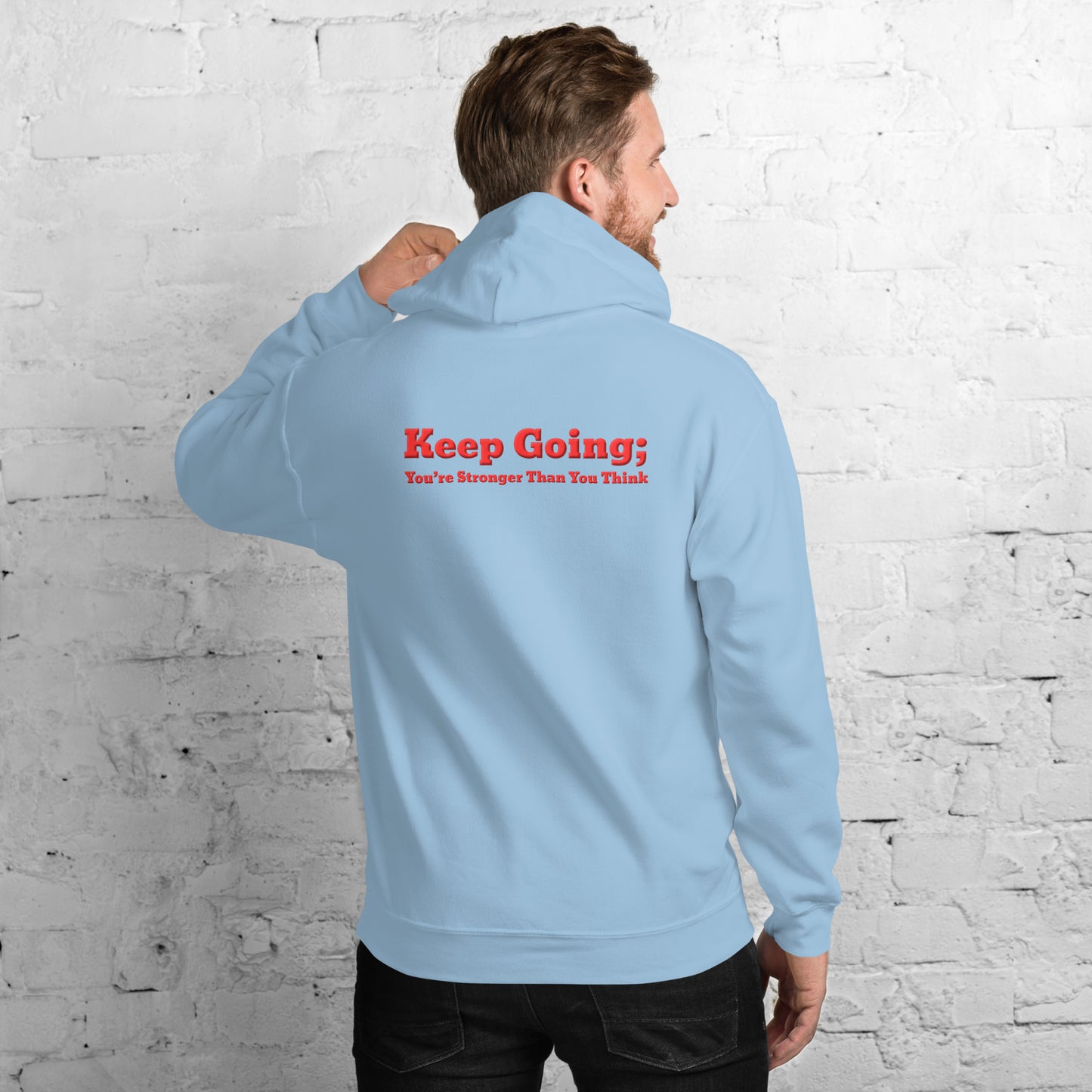 Keep Going, You're Stronger Than You Think Unisex Hoodie-Revival Unleashed