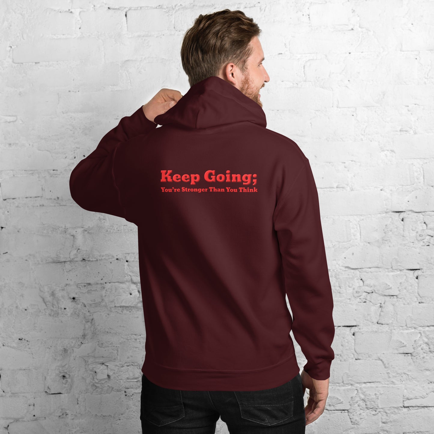 Keep Going, You're Stronger Than You Think Unisex Hoodie-Revival Unleashed