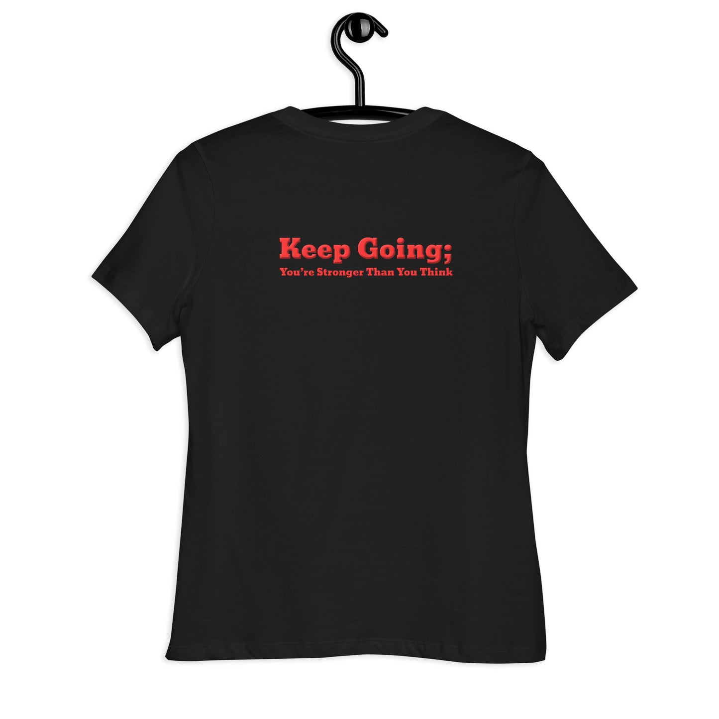 Keep Going, You're Stronger Than You Think Women's Relaxed T-Shirt-Revival Unleashed