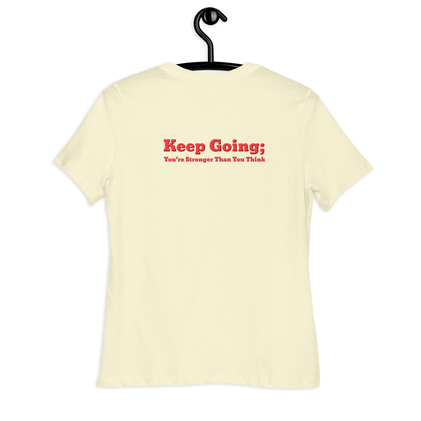 Keep Going, You're Stronger Than You Think Women's Relaxed T-Shirt-Revival Unleashed