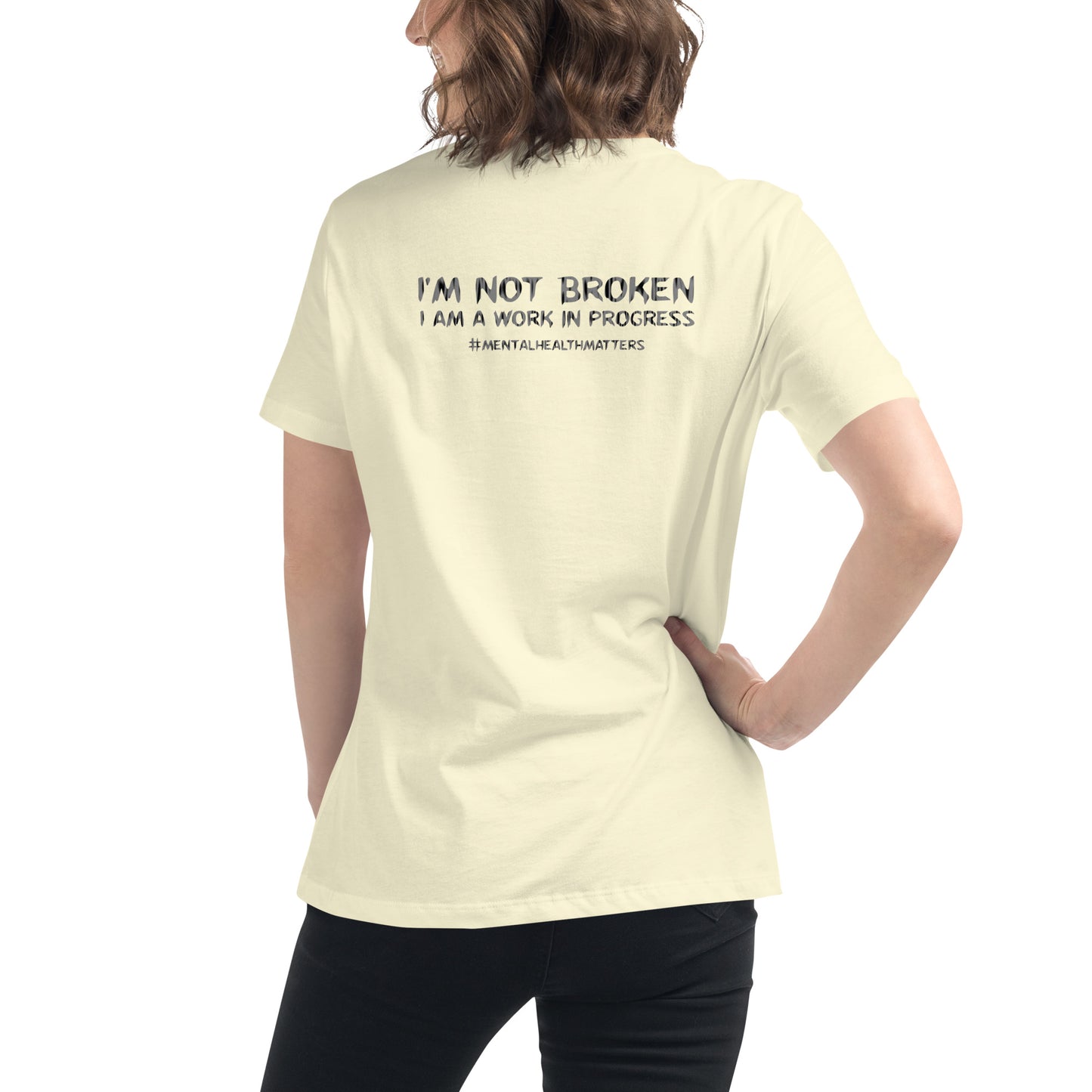 I'm Not Broken, I'm A Work In Progress Women's Relaxed T-Shirt-Revival Unleashed