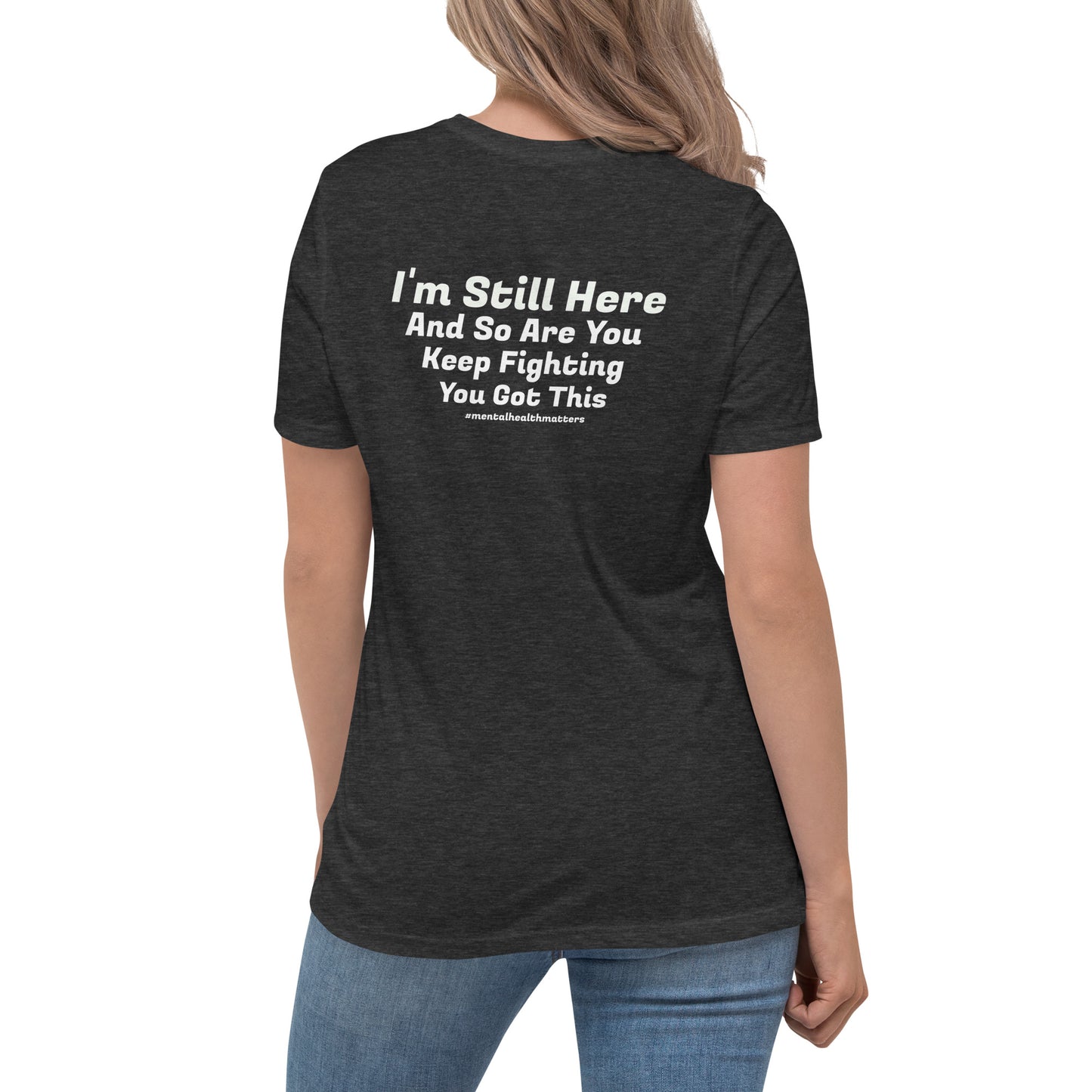 I’m Still Here Women’s T-Shirt – Mental Health Awareness Apparel | Revival Unleashed-Revival Unleashed