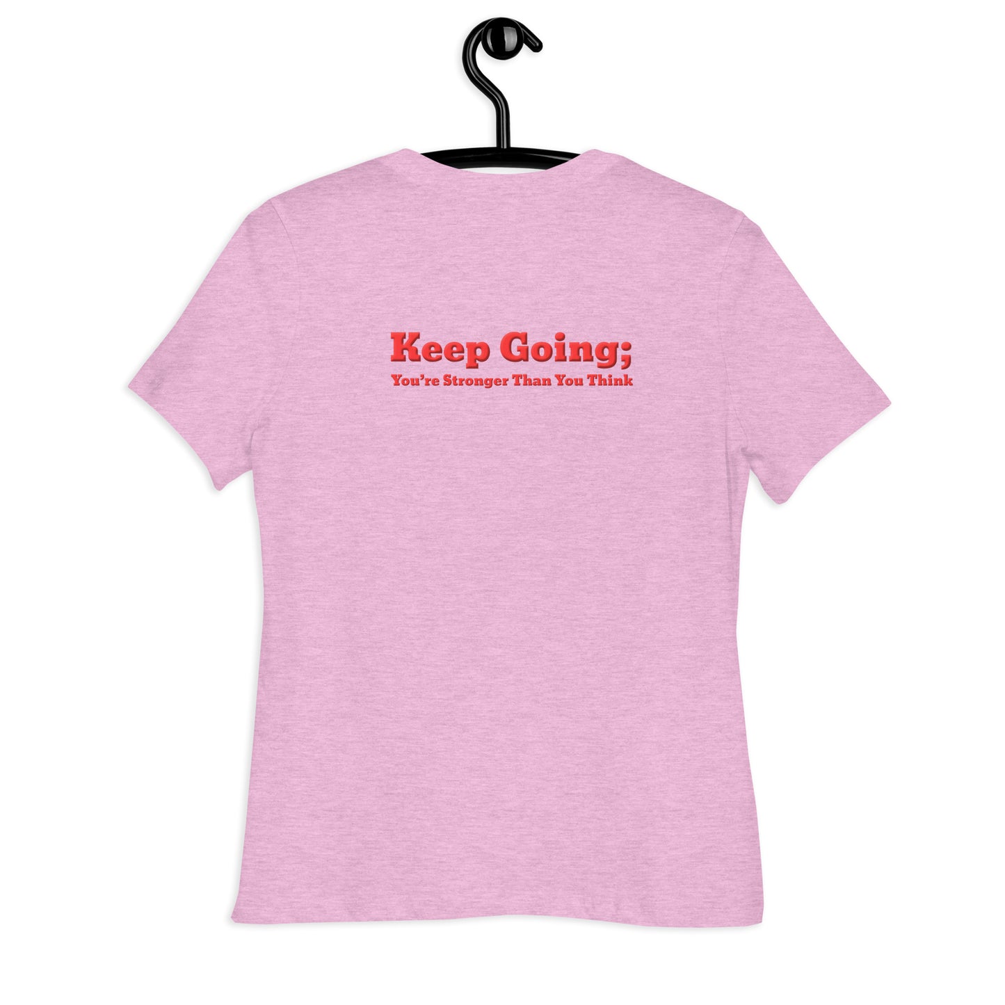 Keep Going, You're Stronger Than You Think Women's Relaxed T-Shirt-Revival Unleashed