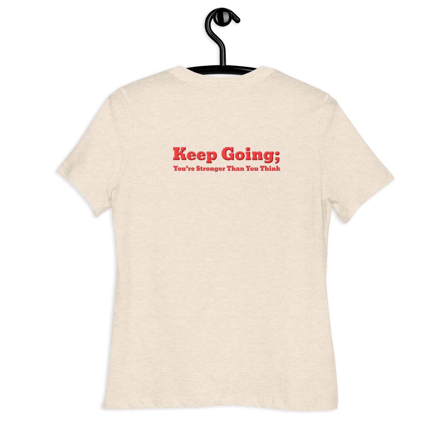 Keep Going, You're Stronger Than You Think Women's Relaxed T-Shirt-Revival Unleashed