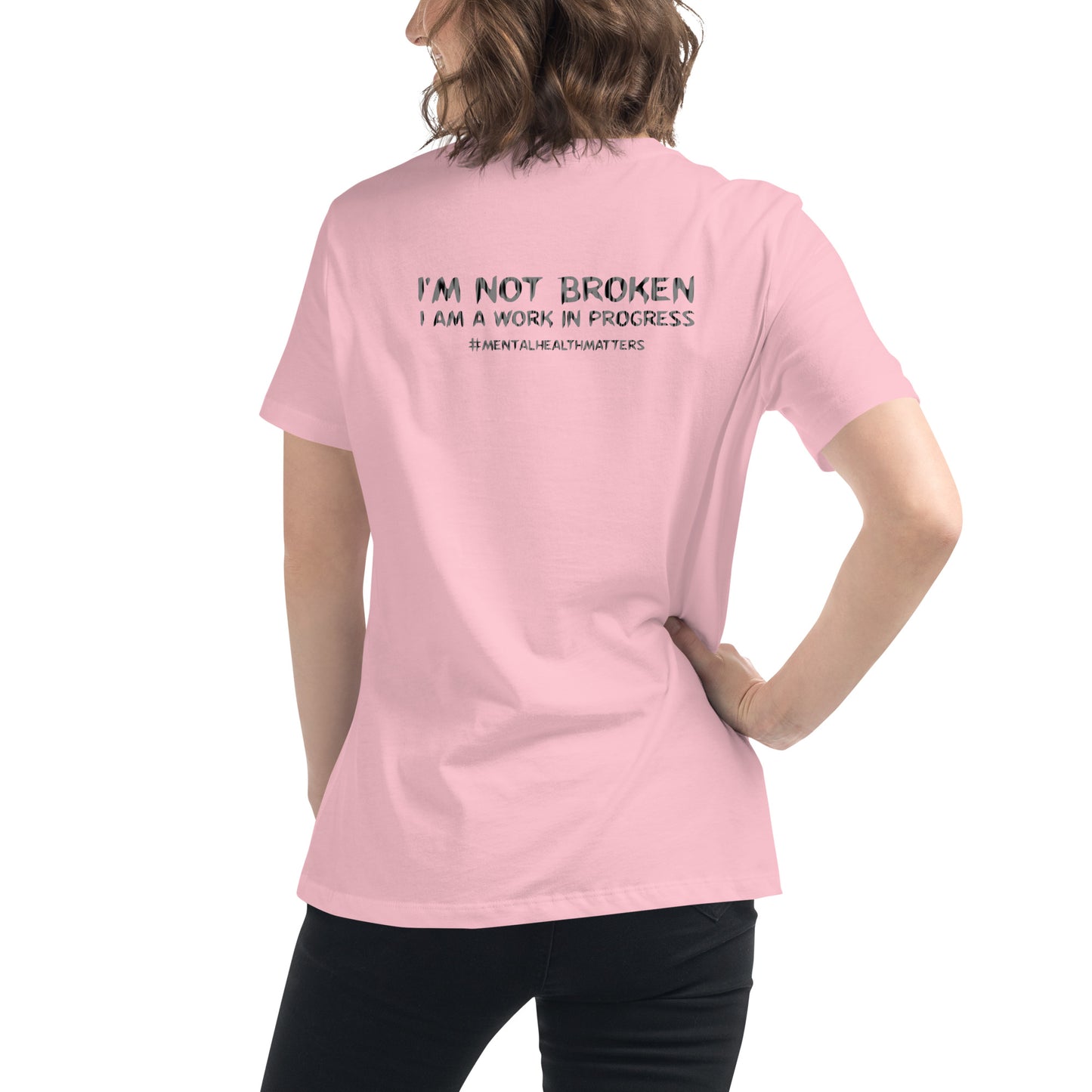 I'm Not Broken, I'm A Work In Progress Women's Relaxed T-Shirt-Revival Unleashed