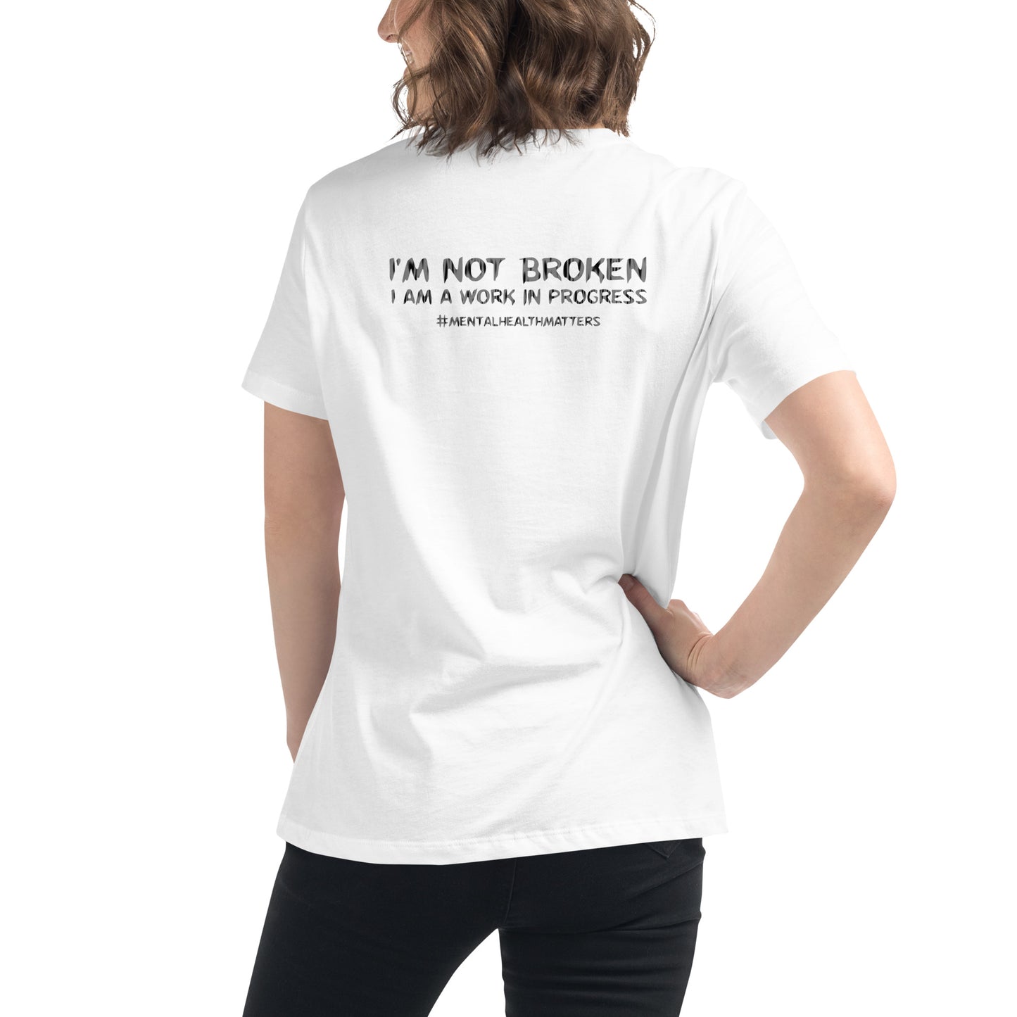 I'm Not Broken, I'm A Work In Progress Women's Relaxed T-Shirt-Revival Unleashed
